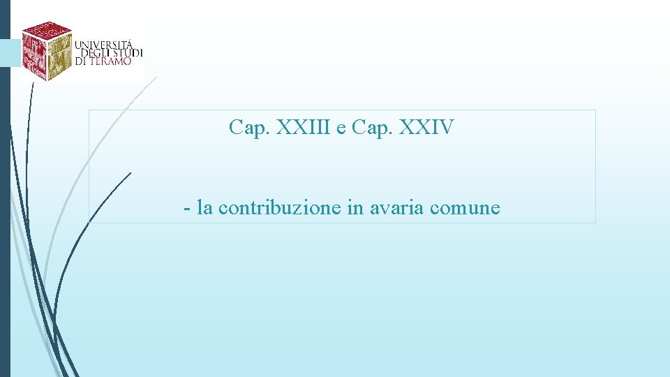 Cap. XXIII e Cap. XXIV - la contribuzione in avaria comune 