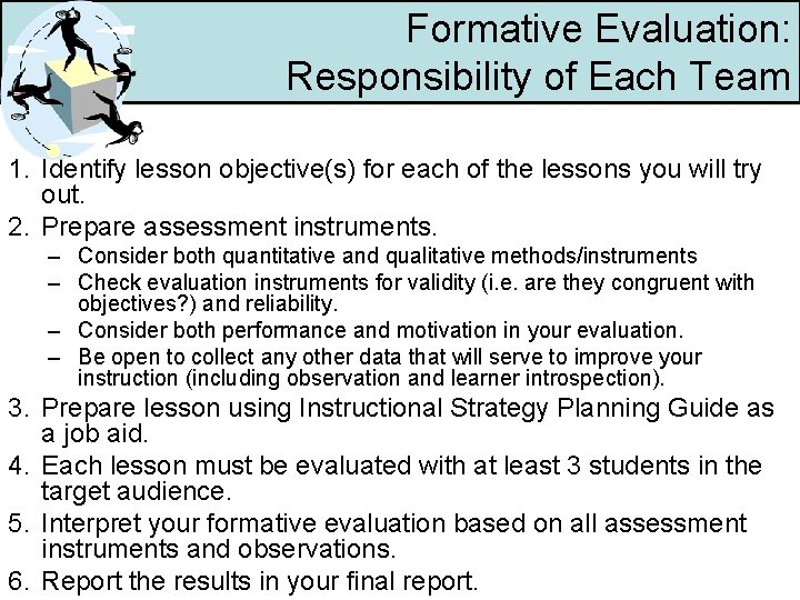 Formative Evaluation: Responsibility of Each Team 1. Identify lesson objective(s) for each of the
