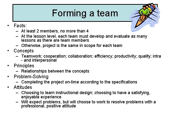 Forming a team • Facts: – At least 2 members, no more than 4