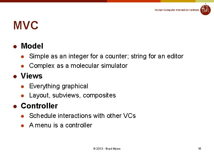 MVC l Model l Views l l l Simple as an integer for a