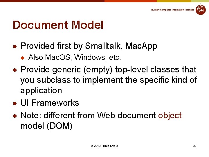 Document Model l Provided first by Smalltalk, Mac. App l l Also Mac. OS,