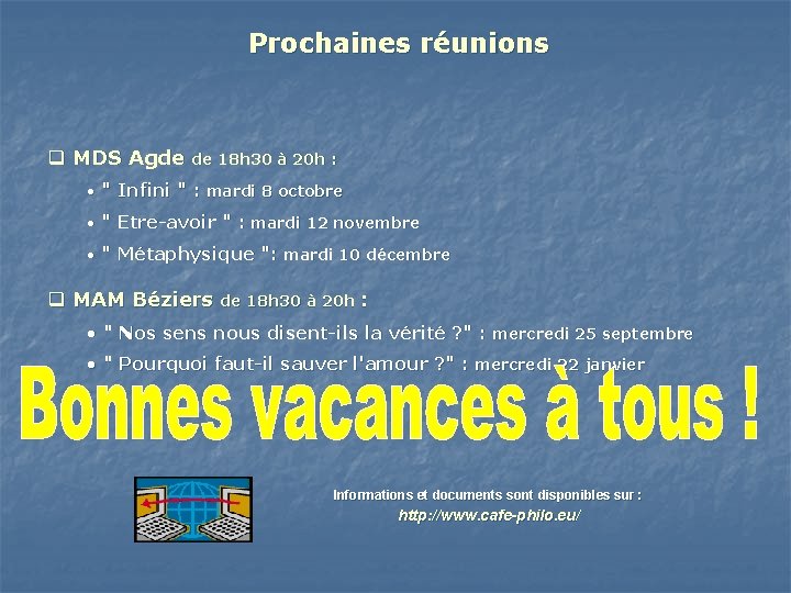 Prochaines réunions q MDS Agde de 18 h 30 à 20 h : •