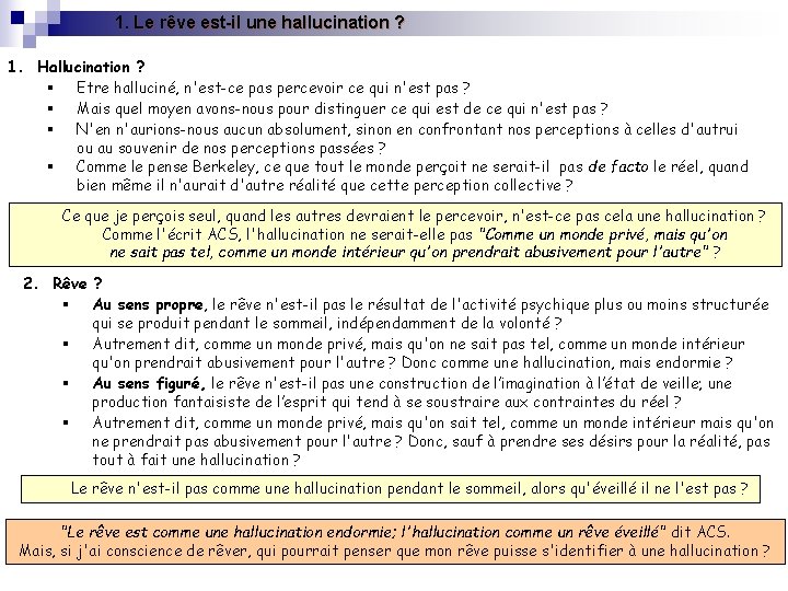 1. Le rêve est-il une hallucination ? 1. Hallucination ? § Etre halluciné, n'est-ce