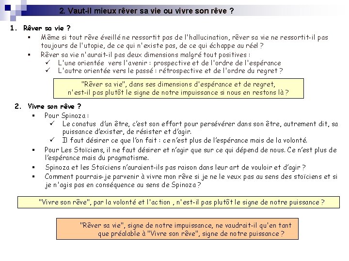 2. Vaut-il mieux rêver sa vie ou vivre son rêve ? 1. Rêver sa