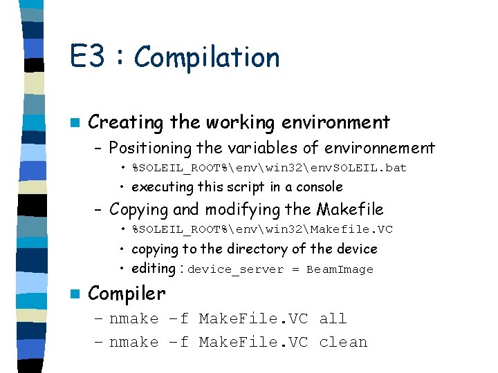 E 3 : Compilation n Creating the working environment – Positioning the variables of