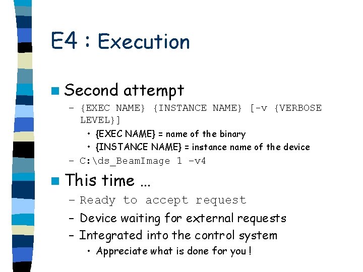 E 4 : Execution n Second attempt – {EXEC NAME} {INSTANCE NAME} [-v {VERBOSE