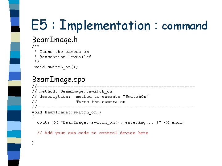 E 5 : Implementation : command Beam. Image. h /** * Turns the camera