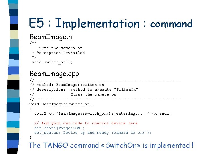 E 5 : Implementation : command Beam. Image. h /** * Turns the camera