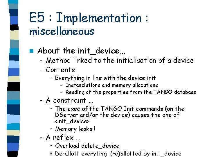 E 5 : Implementation : miscellaneous n About the init_device… – Method linked to