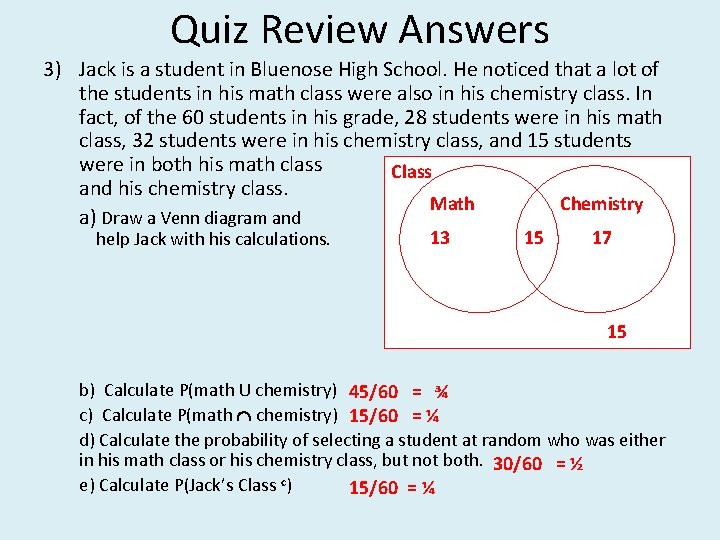 Quiz Review Answers 3) Jack is a student in Bluenose High School. He noticed