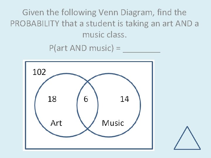 Given the following Venn Diagram, find the PROBABILITY that a student is taking an
