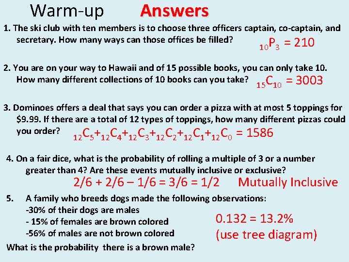 Warm-up Answers 1. The ski club with ten members is to choose three officers