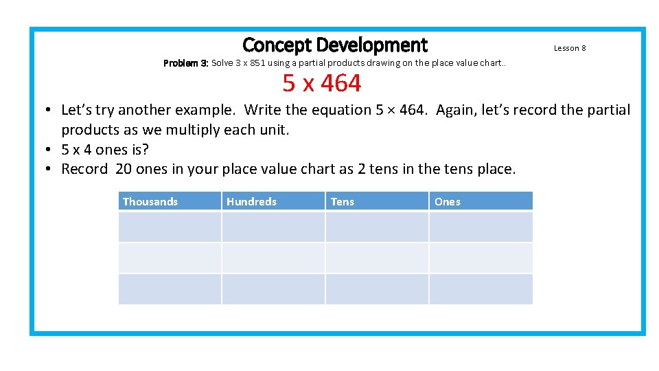 Concept Development Lesson 8 Problem 3: Solve 3 x 851 using a partial products Concept Development Lesson 8 Problem 3: Solve 3 x 851 using a partial products