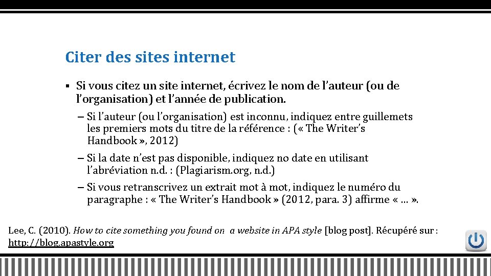 Citer des sites internet § Si vous citez un site internet, écrivez le nom