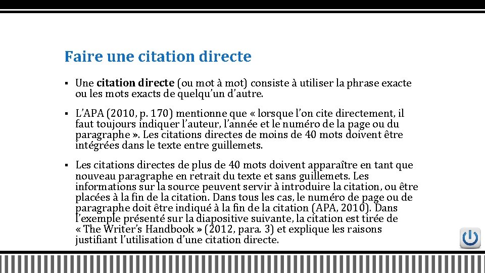 Faire une citation directe § Une citation directe (ou mot à mot) consiste à