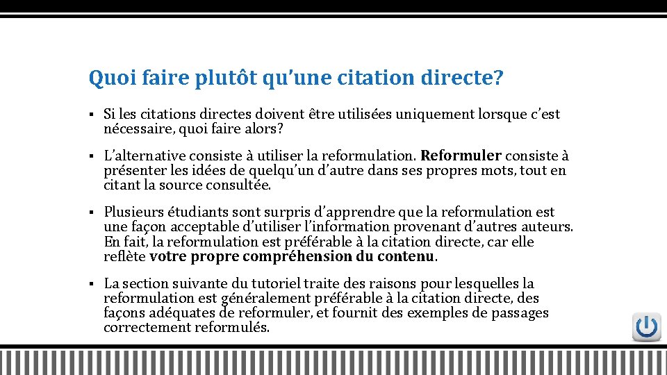 Quoi faire plutôt qu’une citation directe? § Si les citations directes doivent être utilisées