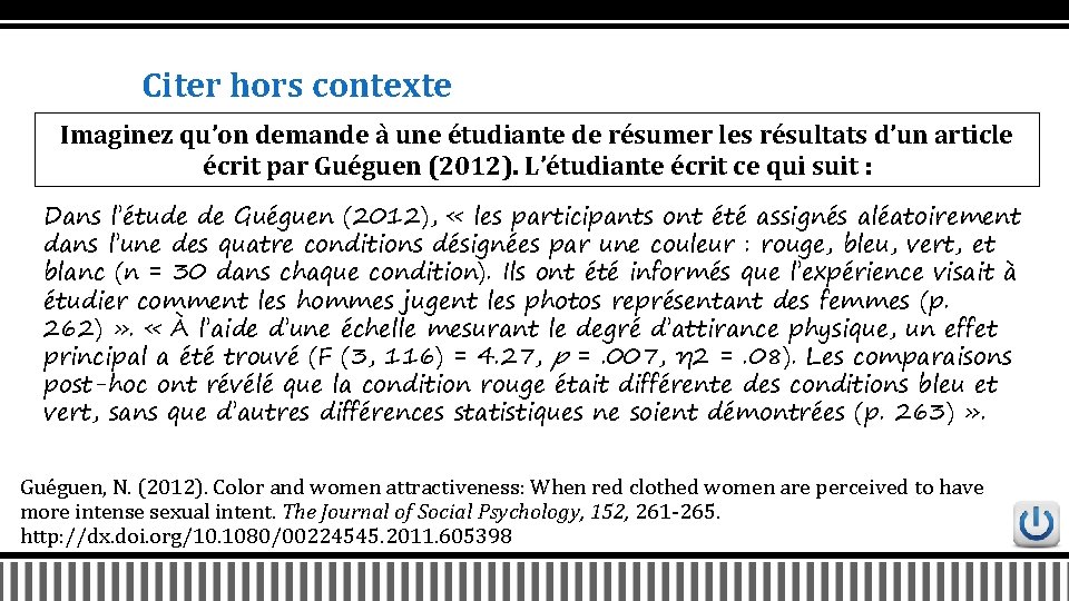 Citer hors contexte Imaginez qu’on demande à une étudiante de résumer les résultats d’un