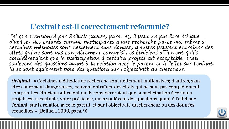 L’extrait est-il correctement reformulé? Tel que mentionné par Belluck (2009, para. 9), il peut