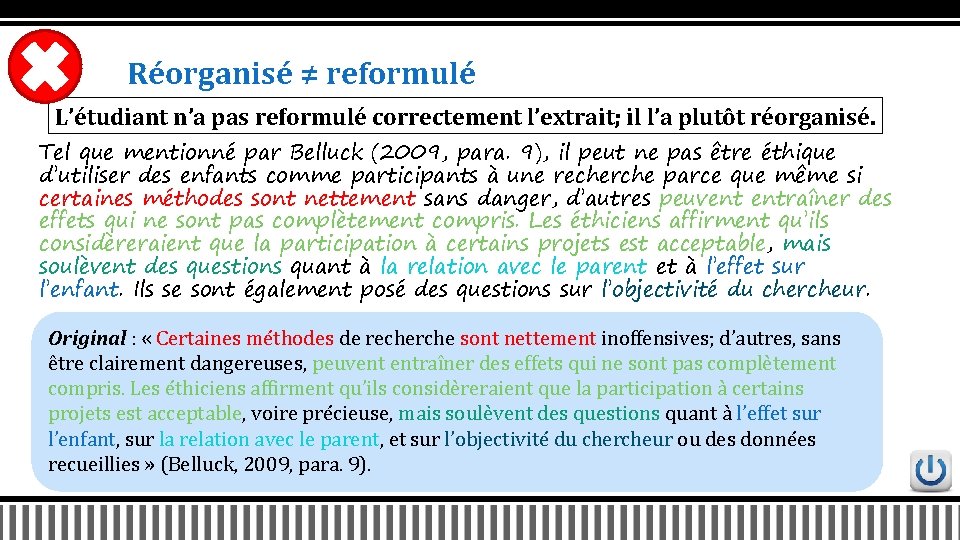 Réorganisé ≠ reformulé L’étudiant n’a pas reformulé correctement l’extrait; il l’a plutôt réorganisé. Tel