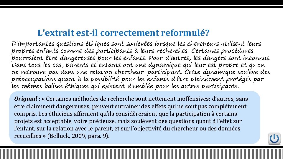 L’extrait est-il correctement reformulé? D’importantes questions éthiques sont soulevées lorsque les chercheurs utilisent leurs