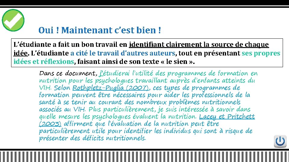 Oui ! Maintenant c’est bien ! L’étudiante a fait un bon travail en identifiant