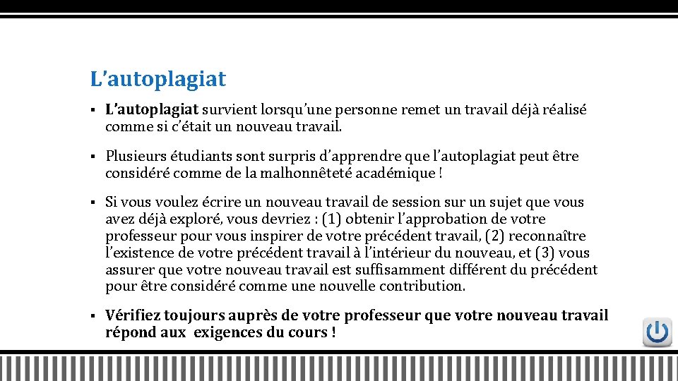 L’autoplagiat § L’autoplagiat survient lorsqu’une personne remet un travail déjà réalisé comme si c’était