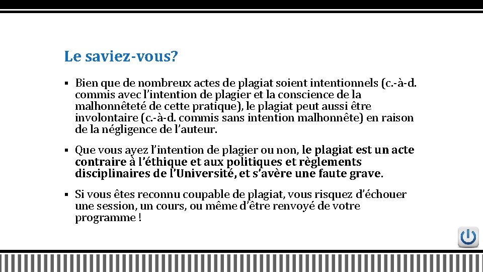 Le saviez-vous? § Bien que de nombreux actes de plagiat soient intentionnels (c. -à-d.