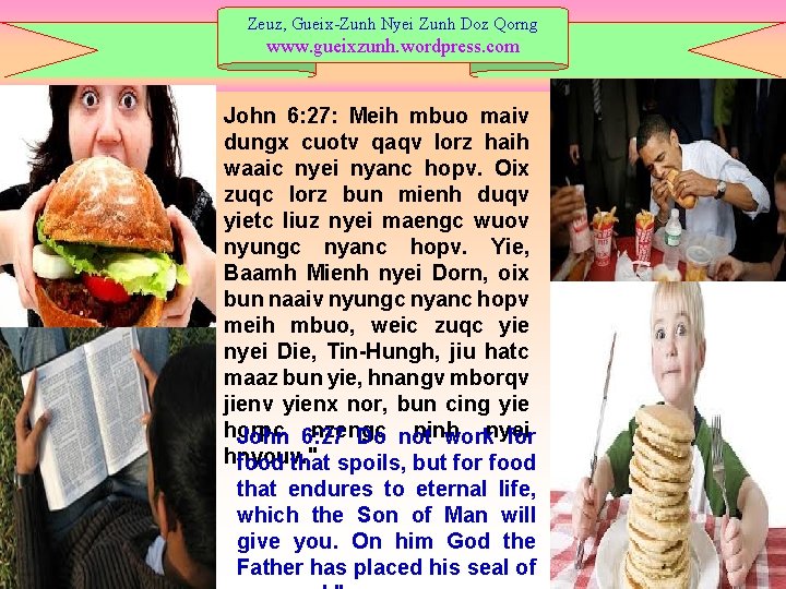 Zeuz, Gueix-Zunh Nyei Zunh Doz Qorng www. gueixzunh. wordpress. com John 6: 27: Meih