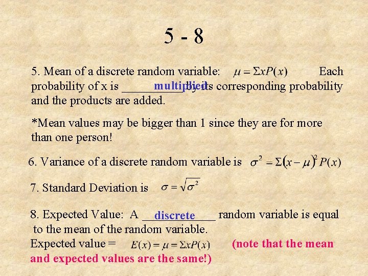 5 - 8 5. Mean of a discrete random variable: Each multiplied probability of
