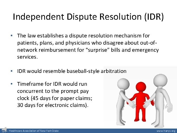Independent Dispute Resolution (IDR) • The law establishes a dispute resolution mechanism for patients,