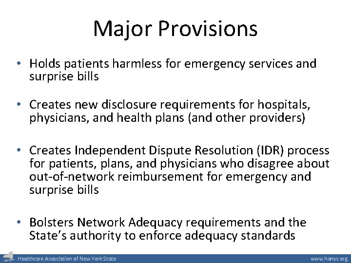 Major Provisions • Holds patients harmless for emergency services and surprise bills • Creates