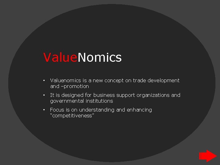 Value. Nomics • Valuenomics is a new concept on trade development and –promotion •