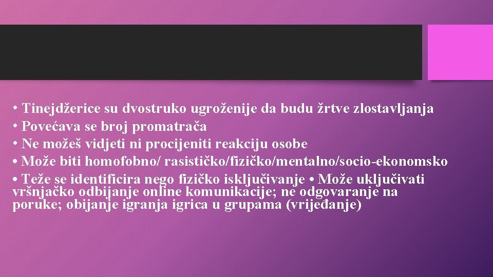  • Tinejdžerice su dvostruko ugroženije da budu žrtve zlostavljanja • Povećava se broj