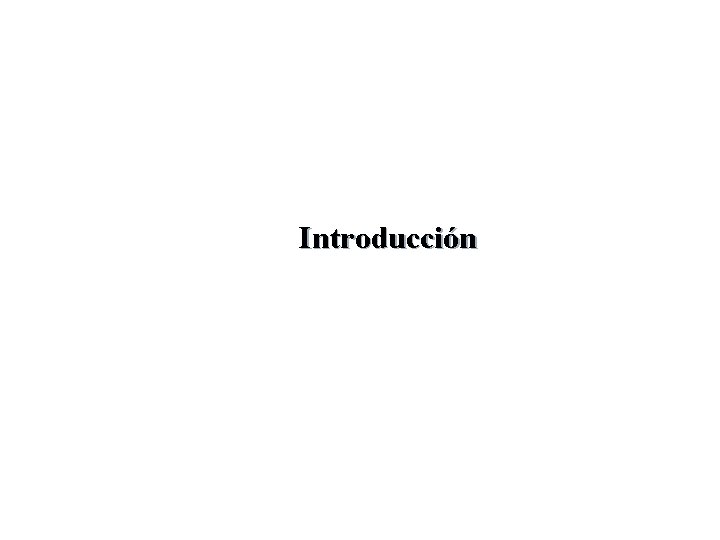 Introducción Introducción