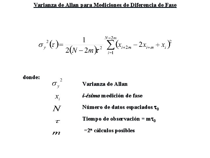 Varianza de Allan para Mediciones de Diferencia de Fase donde: Varianza de Allan i-ésima Varianza de Allan para Mediciones de Diferencia de Fase donde: Varianza de Allan i-ésima