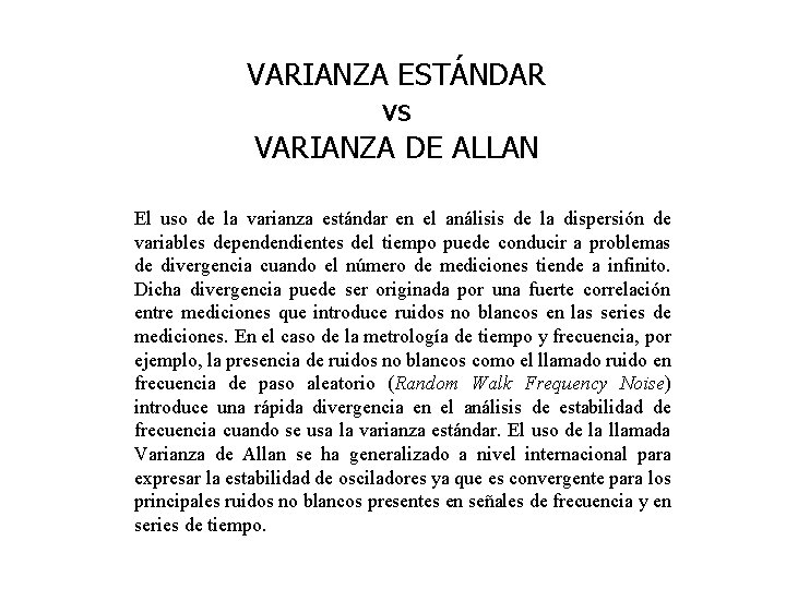 VARIANZA ESTÁNDAR vs VARIANZA DE ALLAN El uso de la varianza estándar en el VARIANZA ESTÁNDAR vs VARIANZA DE ALLAN El uso de la varianza estándar en el