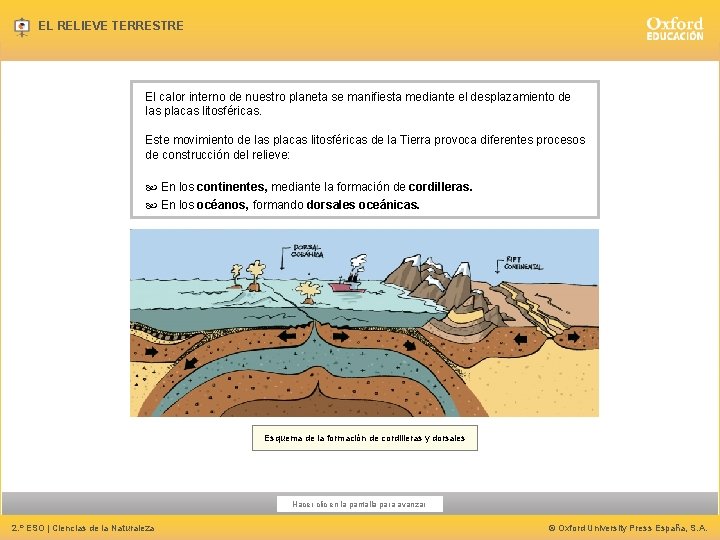 EL RELIEVE TERRESTRE El calor interno de nuestro planeta se manifiesta mediante el desplazamiento