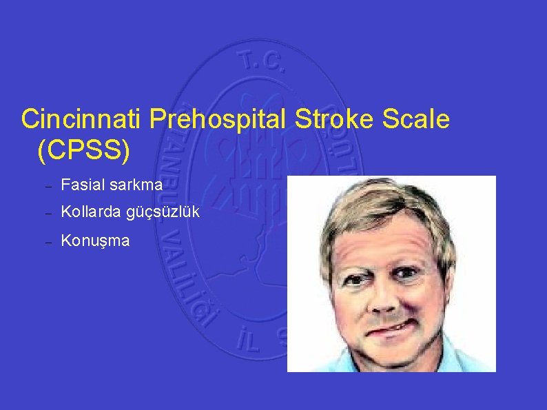 41 Cincinnati Prehospital Stroke Scale (CPSS) Fasial sarkma Kollarda güçsüzlük Konuşma 