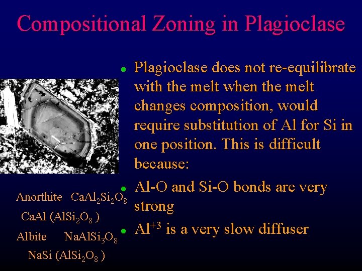 Compositional Zoning in Plagioclase l Anorthite l Ca. Al 2 Si 2 O 8