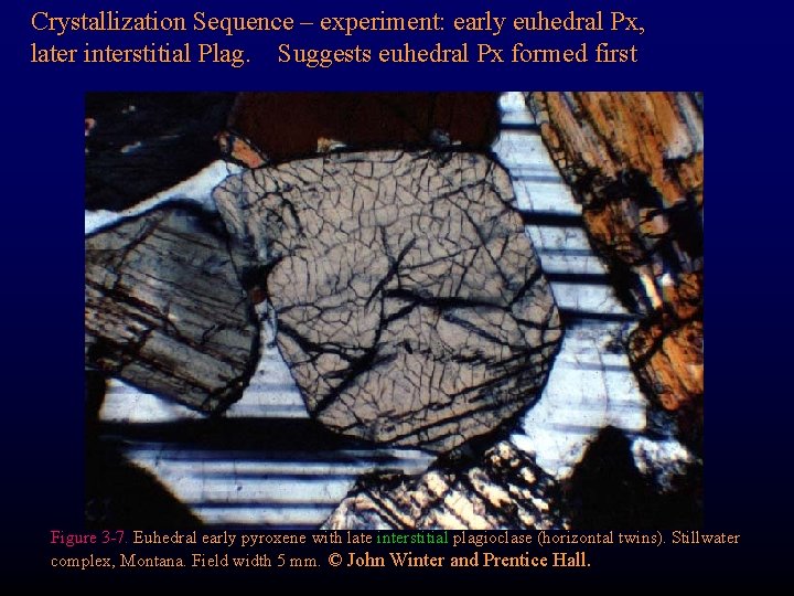 Crystallization Sequence – experiment: early euhedral Px, later interstitial Plag. Suggests euhedral Px formed