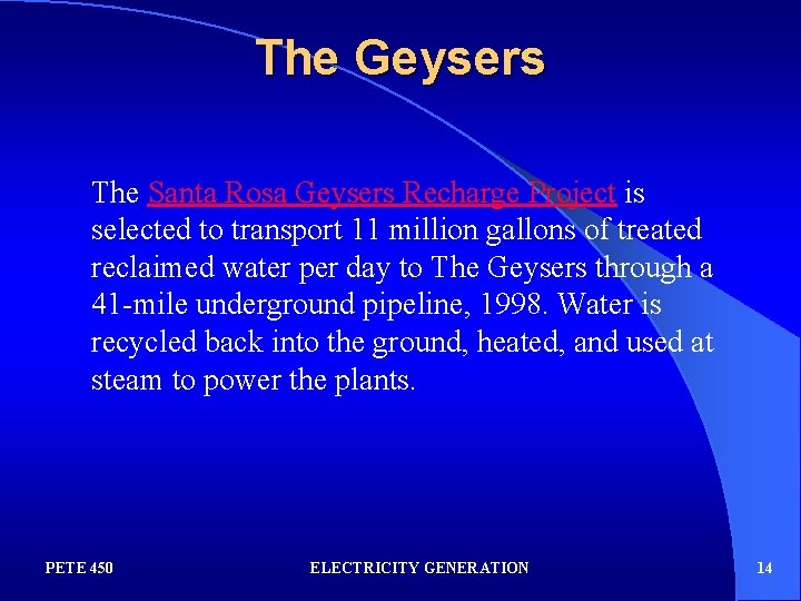 The Geysers The Santa Rosa Geysers Recharge Project is selected to transport 11 million