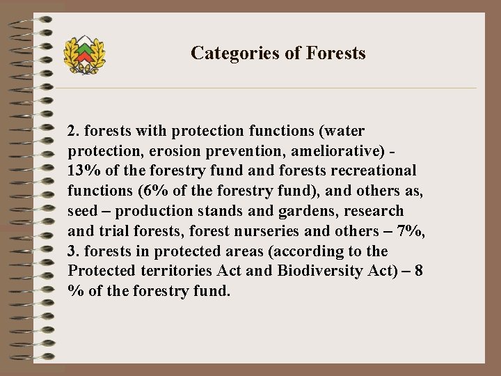Categories of Forests 2. forests with protection functions (water protection, erosion prevention, ameliorative) -