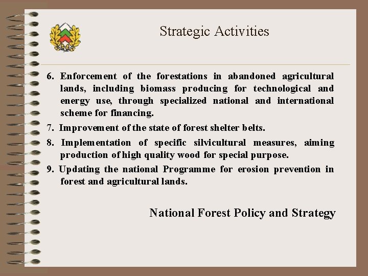 Strategic Activities 6. Enforcement of the forestations in abandoned agricultural lands, including biomass producing