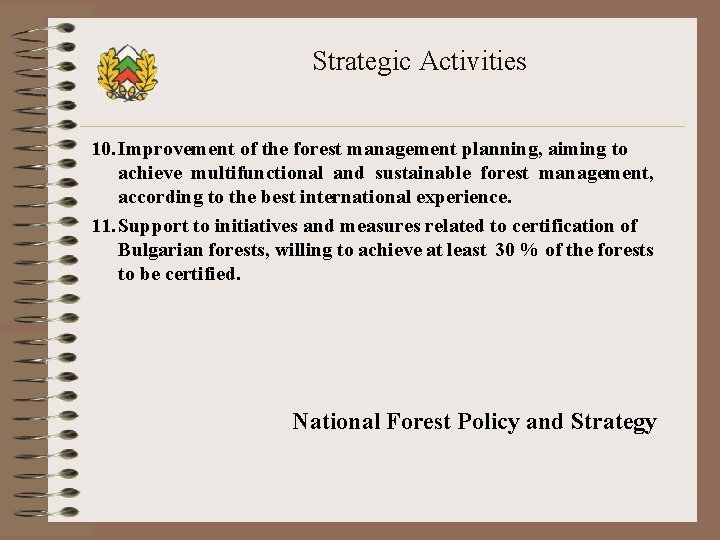 Strategic Activities 10. Improvement of the forest management planning, aiming to achieve multifunctional and
