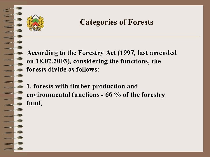 Categories of Forests According to the Forestry Act (1997, last amended on 18. 02.