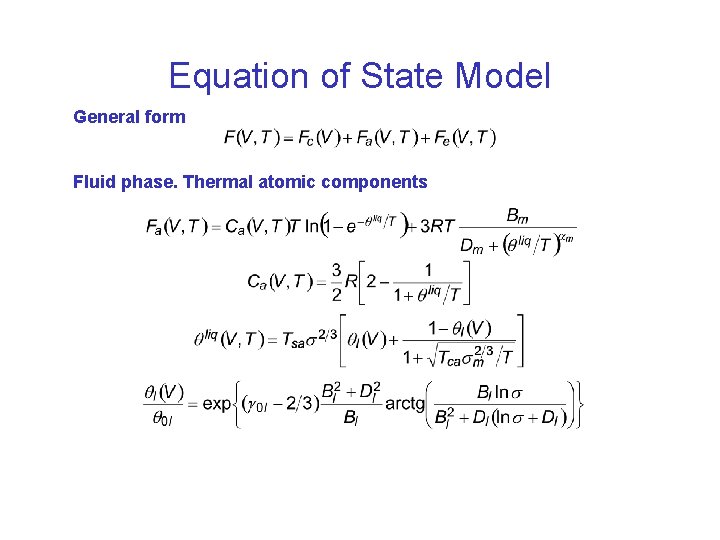 Equation of State Model General form Fluid phase. Thermal atomic components 