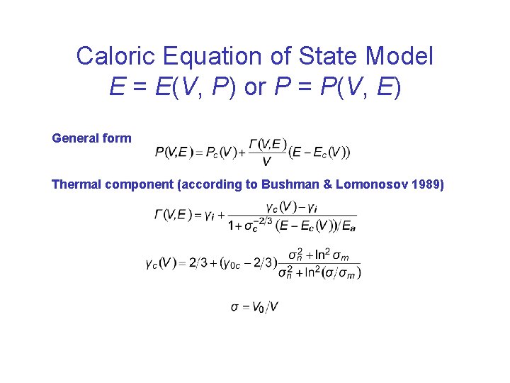 Caloric Equation of State Model E = E(V, P) or P = P(V, E)