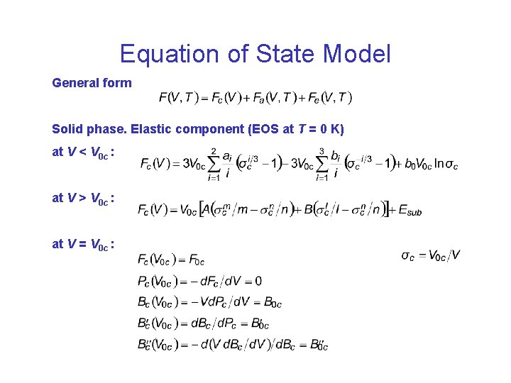 Equation of State Model General form Solid phase. Elastic component (EOS at T =