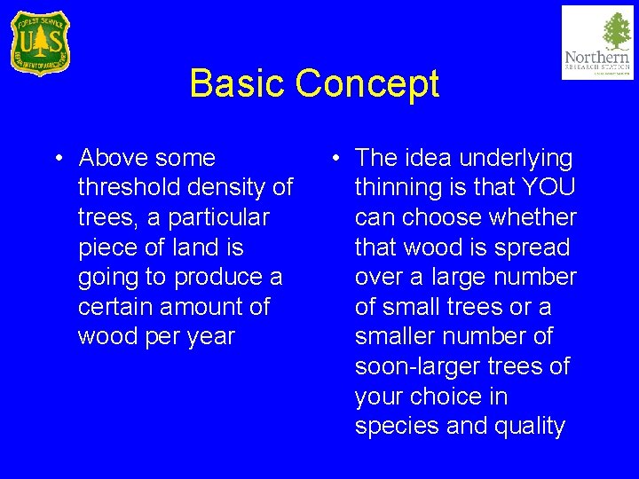 Basic Concept • Above some threshold density of trees, a particular piece of land