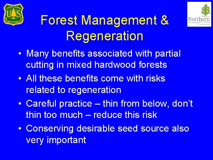 Forest Management & Regeneration • Many benefits associated with partial cutting in mixed hardwood